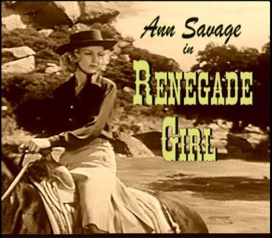 Renegade Girl ~ Ann Savage